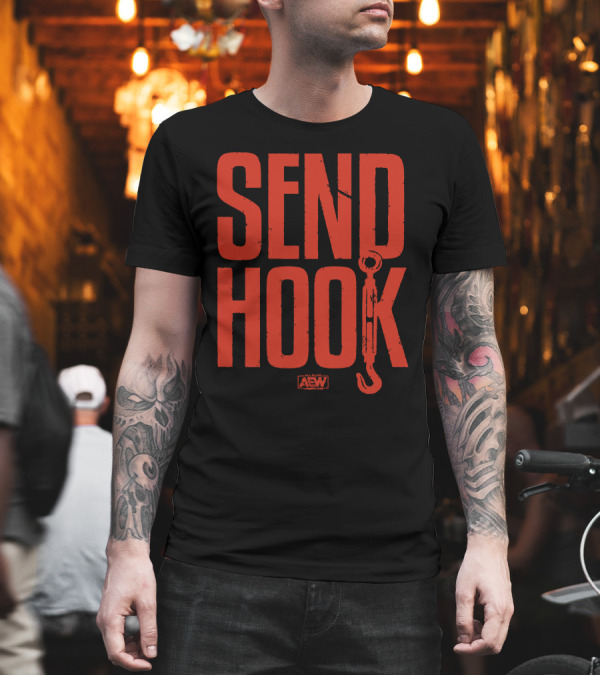 SEND HOOK AEW All Elite Wrestling Merchandise T-Shirt SEND HOOK AEW All Elite Wrestling Merchandise T-Shirt