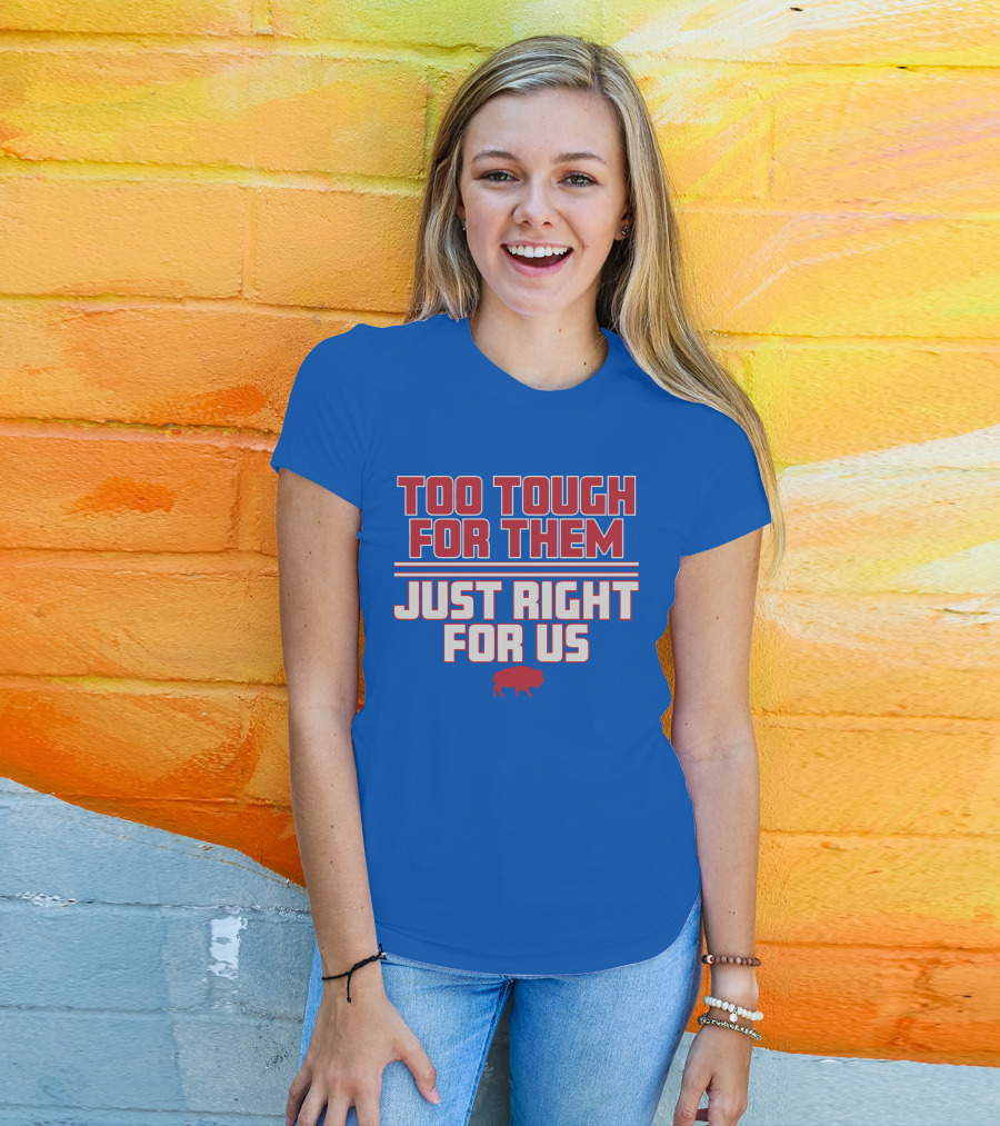 Too Tough For Them Just Right For Us Buffalo Blue Red T-Shirt