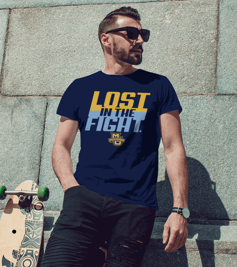 Marquette University Lost In The Fight T-Shirt
