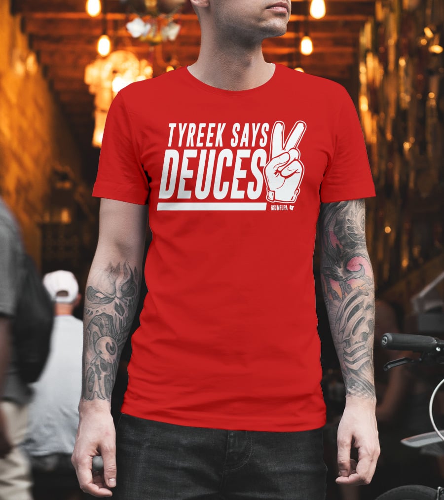 TYREEK SAYS DEUCES NFLPA T-Shirt