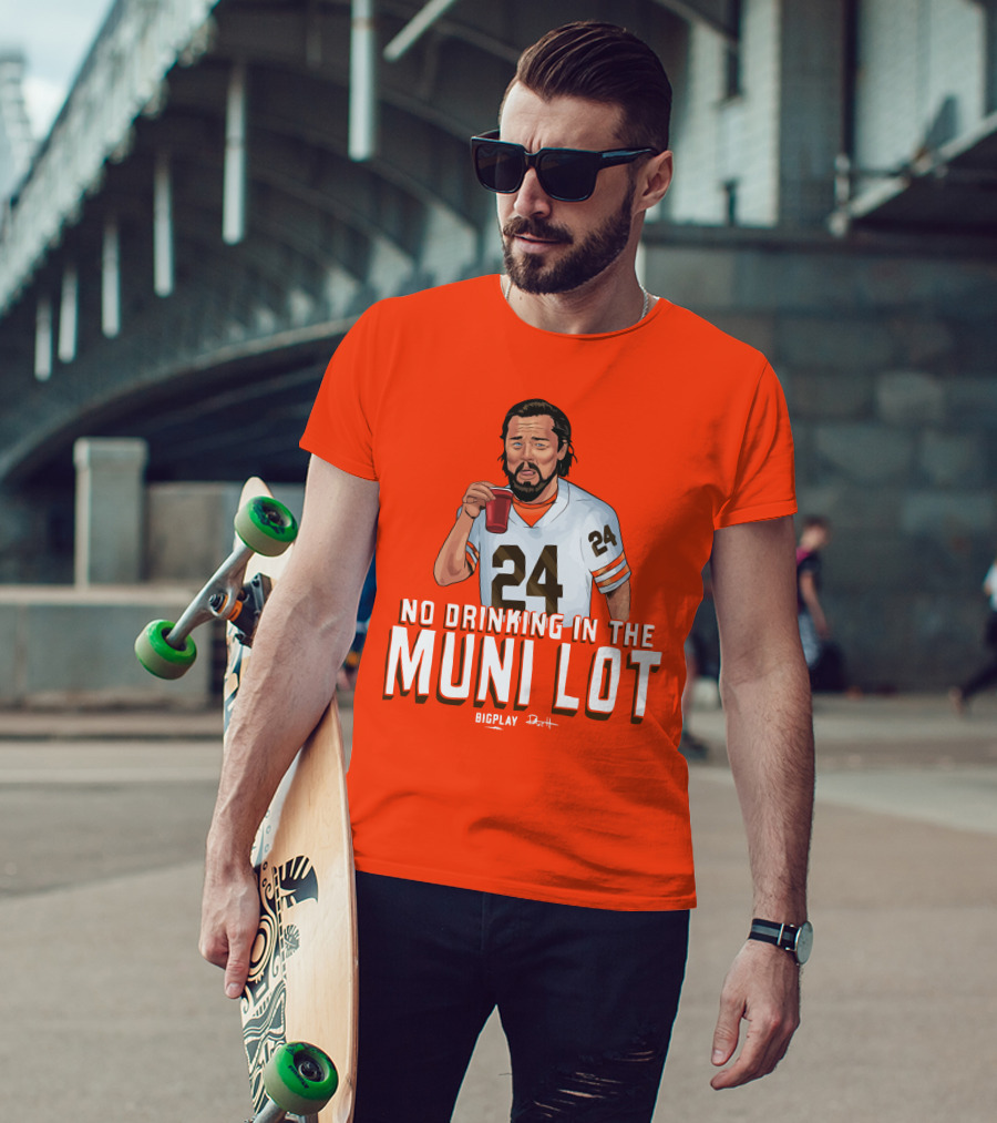 No Drinking In The Muni Lot 24 Big Play Browns Football T-Shirt