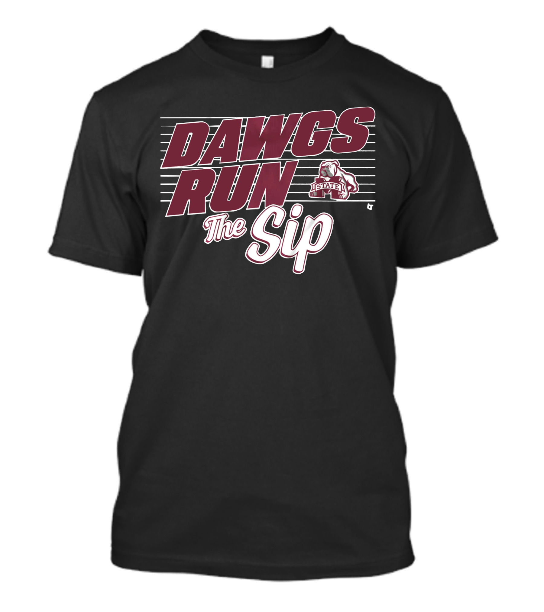 Mississippi State Football Dawgs Run The Sip Bulldogs T-Shirt