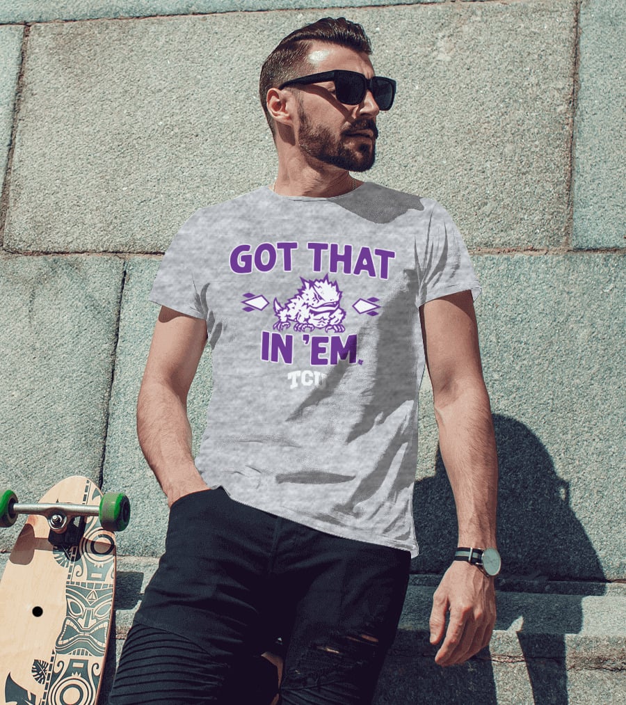 TCU Football Got That Frog In 'Em T-Shirt