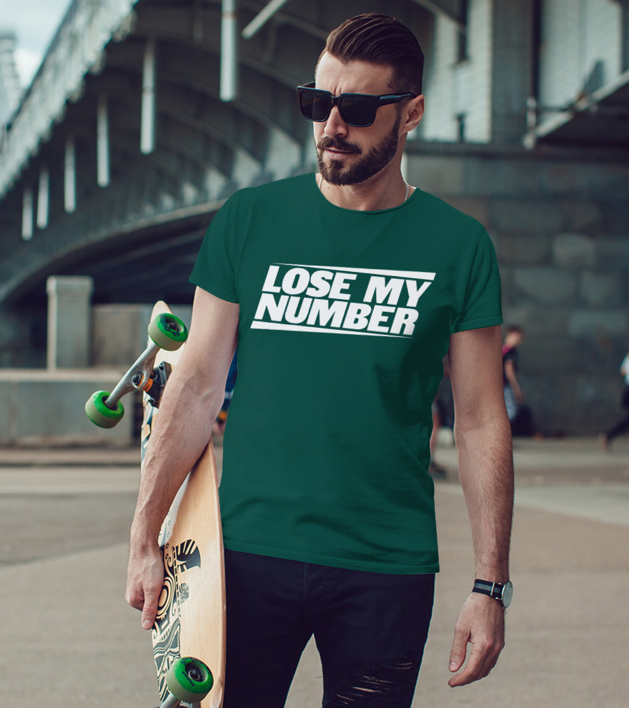 LOSE MY NUMBER Bold White Text On Green Background T-Shirt