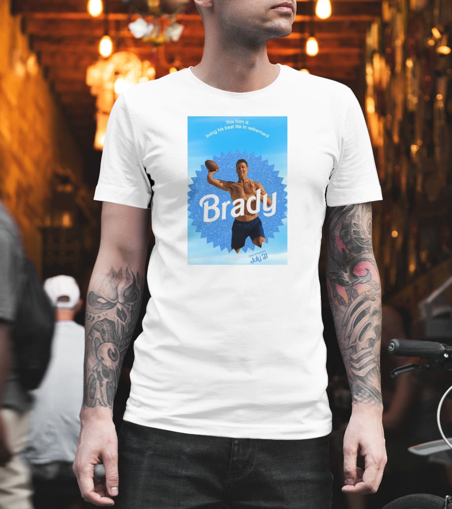 This Tom Is Living His Best Life In Retirement Brady July 23 T-Shirt