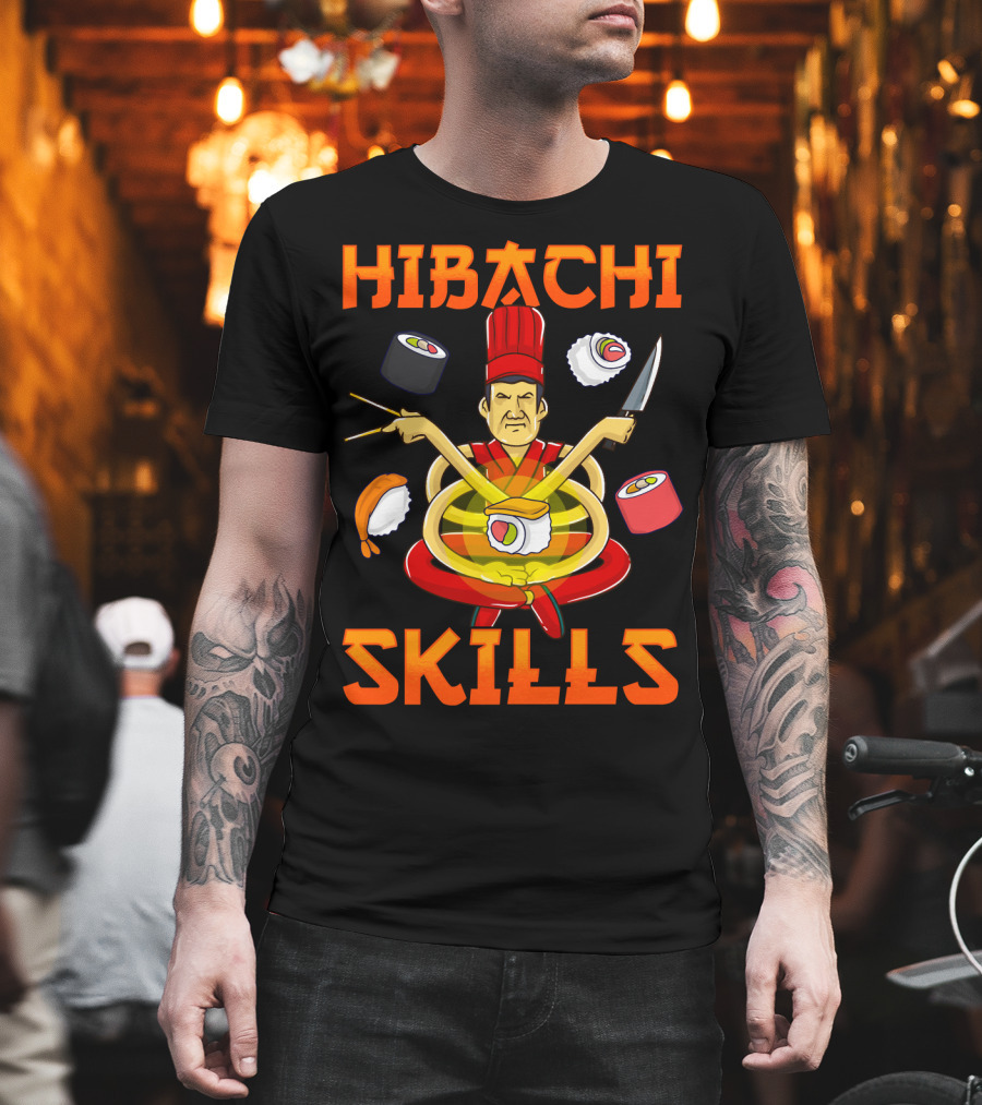 Hibachi Skills Chef Mastery With Sushi And Teppanyaki Elements T-Shirt
