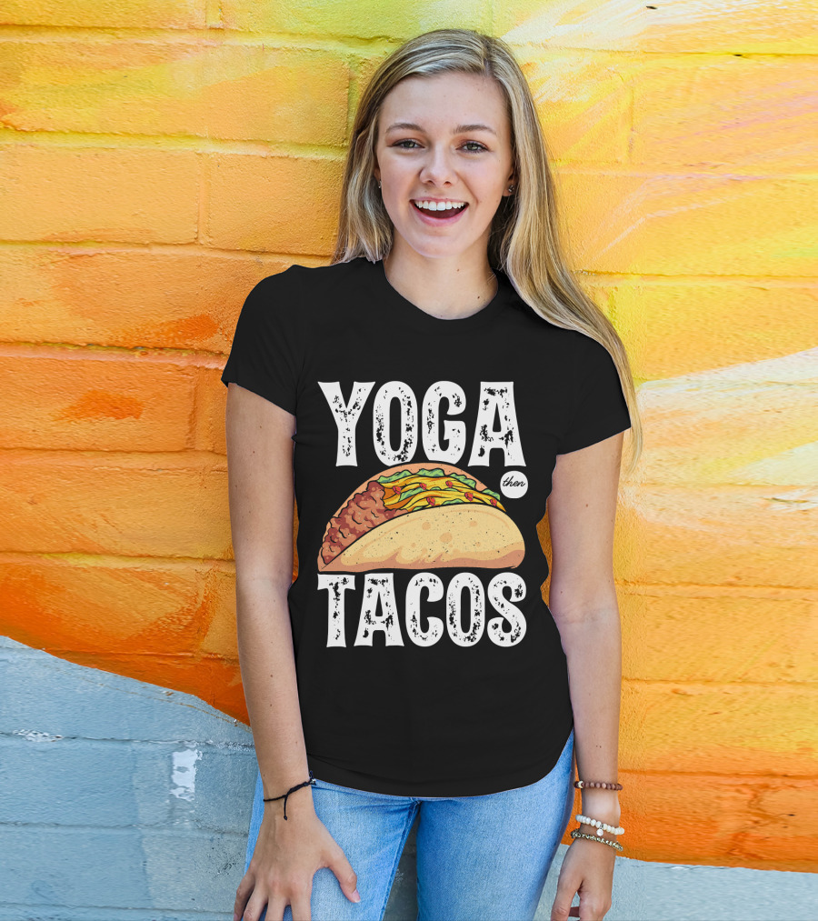 Yoga Then Tacos Cinco De Mayo Namaste Meditation Mood T-Shirt