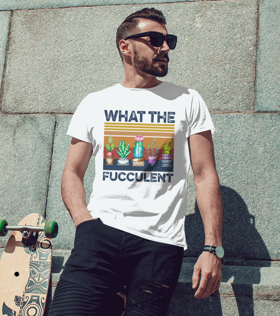 What The Fucculent Cactus Succulents Retro Vintage T-Shirt