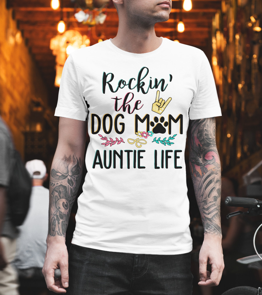 Rockin The Dog Mom Auntie Life with Paw Print Rock T-Shirt