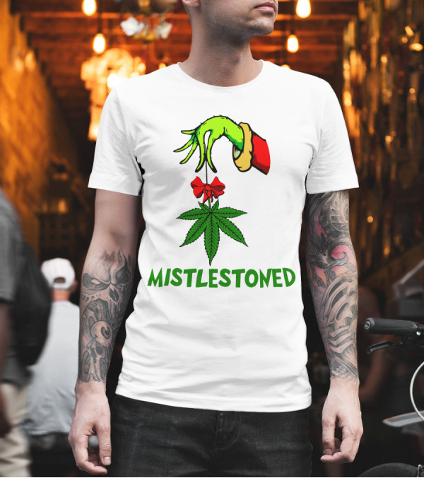Grinch Hand Holding Mistletoe Leaf with Mistlestoned Text T-Shirt Grinch Hand Holding Mistletoe Leaf with Mistlestoned Text T-Shirt