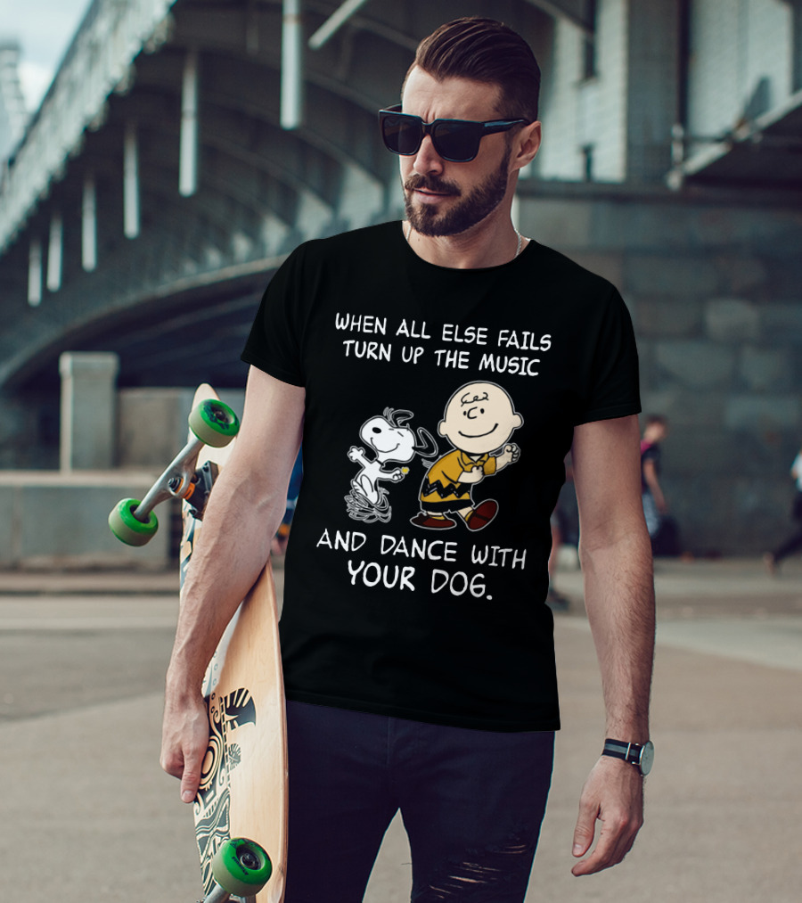 Snoopy And Charlie Brown Dance When All Else Fails Turn Up The Music And Dance With Your Dog T-Shirt