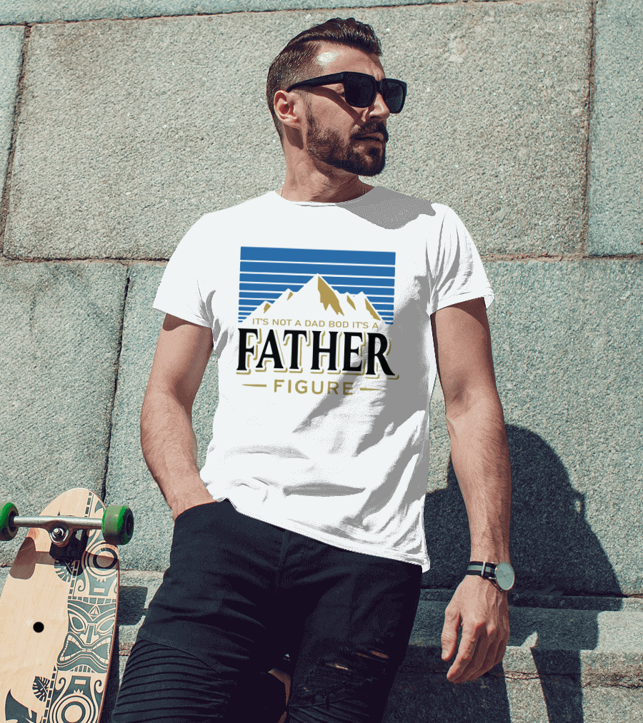Father Figure Mountain It's Not A Dad Bod T-Shirt