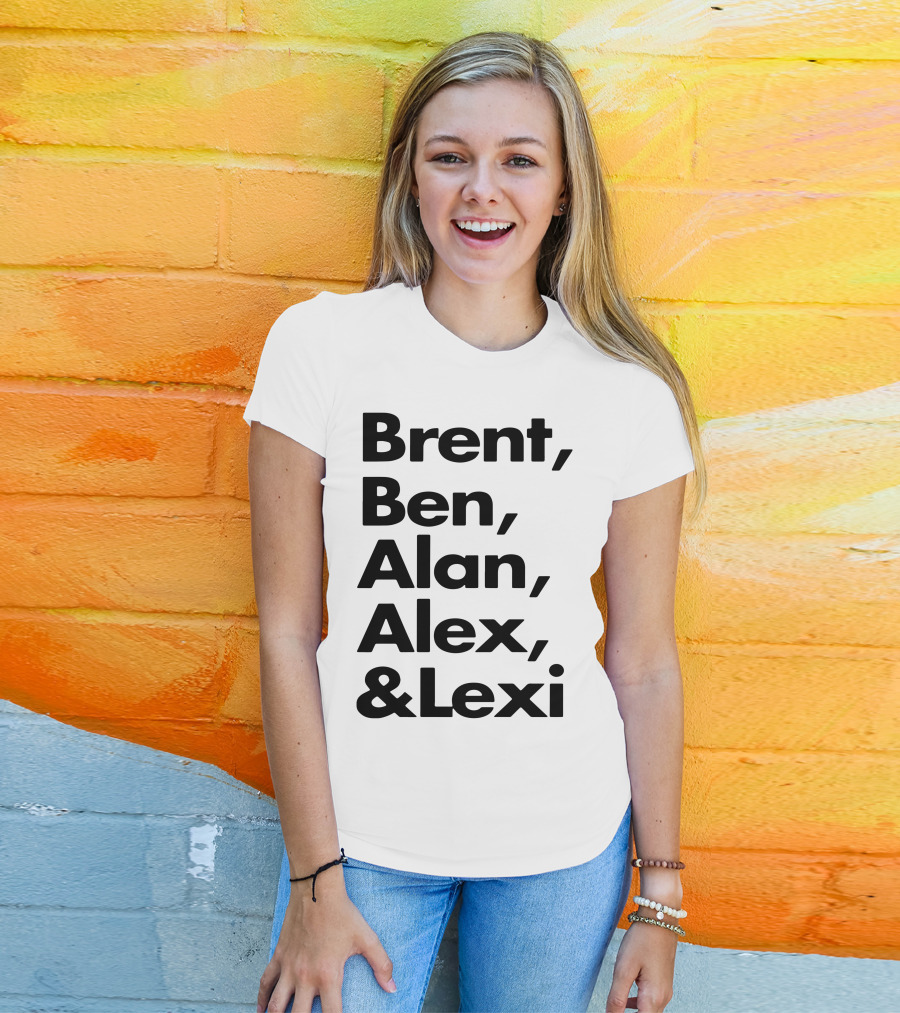 Brent Ben Alan Alex And Lexi Typography Names List T-Shirt