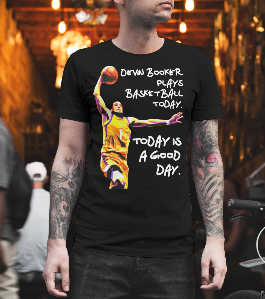 Devin Booker Basketball Today Is A Good Day T-Shirt
