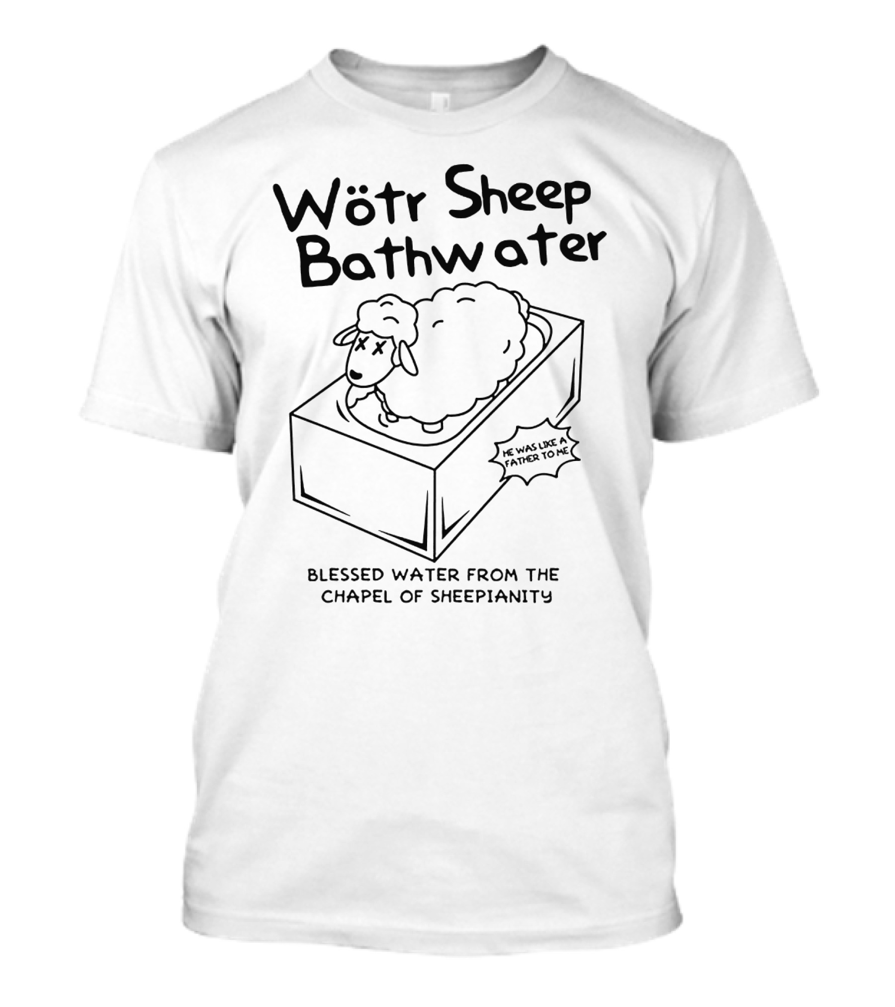 Wötr Sheep Bathwater Blessed Water From The Chapel Of Sheepianity T-Shirt
