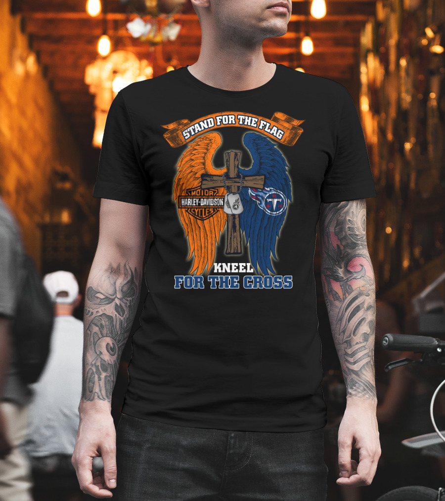 Stand For The Flag Kneel For The Cross Harley Davidson Tennessee Titans T-Shirt