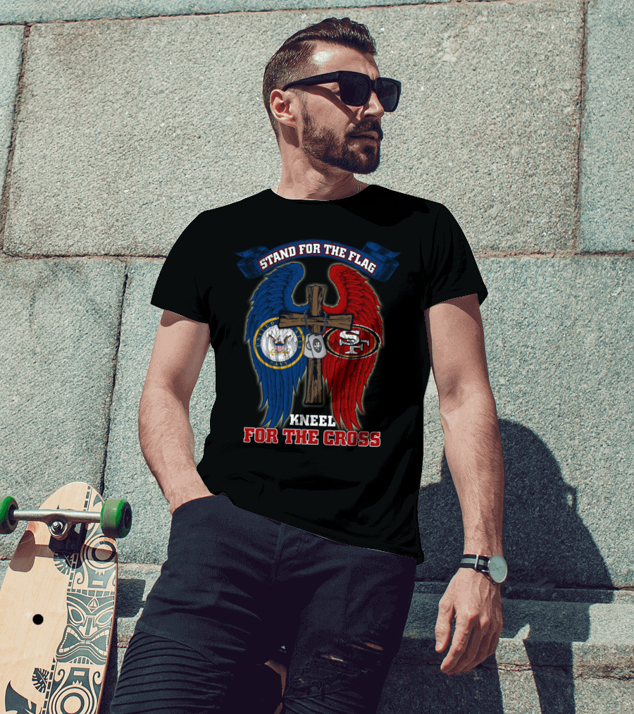 Stand For The Flag Kneel For The Cross Us Navy San Francisco 49ers T-Shirt