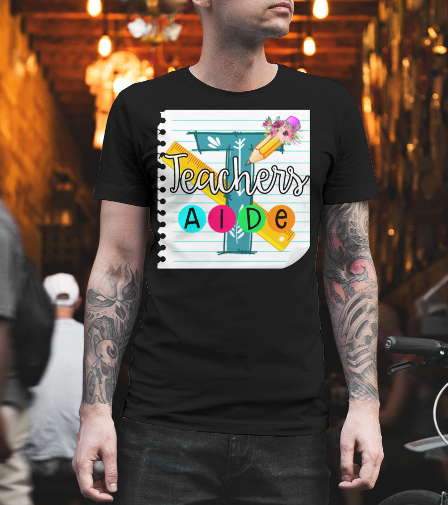 Teacher's Aide Floral Pencil Ruler Notebook T-Shirt