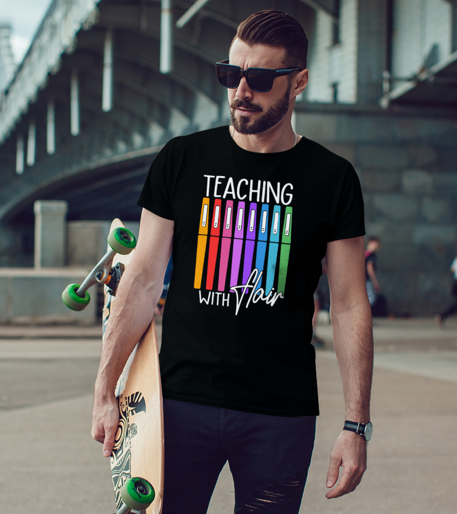 Teaching With Flair Colorful Pen T-Shirt