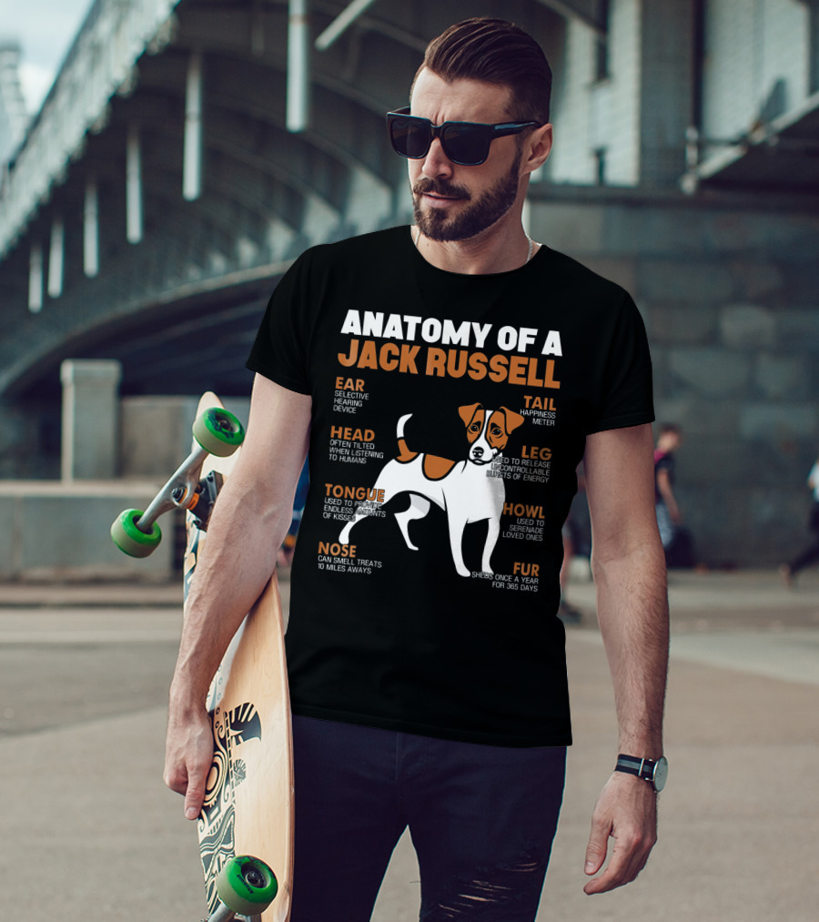 Anatomy Of A Jack Russell Ear Selective Hearing Head Happiness Leg Bursts Nose Smell Tongue Endless Howl Serenade Fur T-Shirt