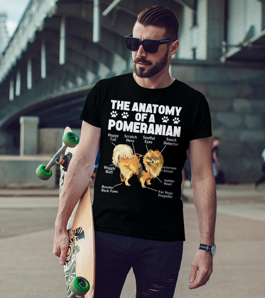 The Anatomy Of A Pomeranian: Happy Tail Wiggly Butt Scratch Here Soulful Eyes Snack Detector Generous Kisser Golden Heart For Hugs Propeller Booster Back Paws T-Shirt