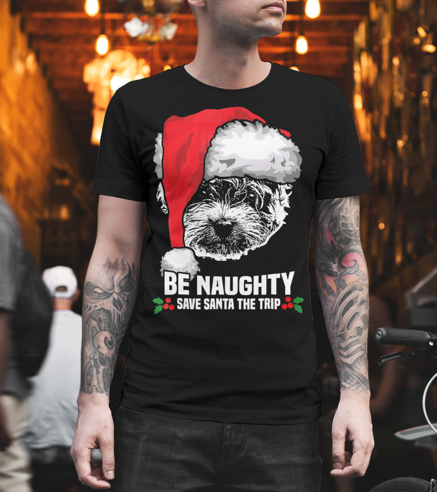 Be Naughty Save Santa The Trip Maltese Dog Christmas Humor T-Shirt