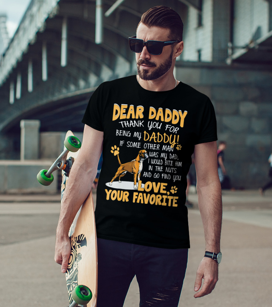 Dear Daddy Thank You For Being My Daddy Love Your Favorite T-Shirt