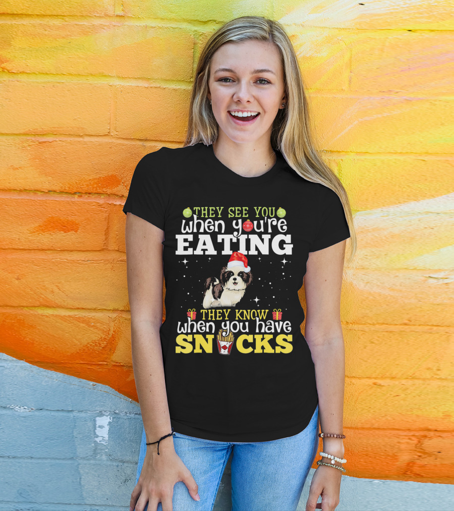 They See You When You’re Eating They Know When You Have Snacks Shih Tzu Christmas Dog Xmas T-Shirt