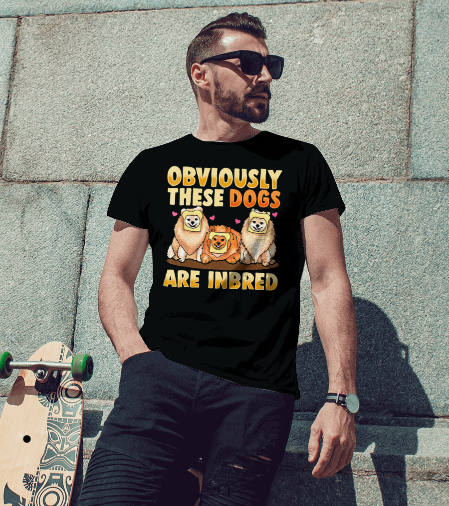 Obviously These Dogs Are Inbred And Pomeranian Funny Pun T-Shirt