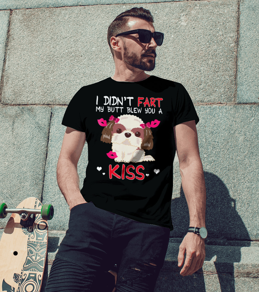 I Didn't Fart My Butt Blew You A Kiss Shih Tzu Dog With Pink Bows And Hearts T-Shirt