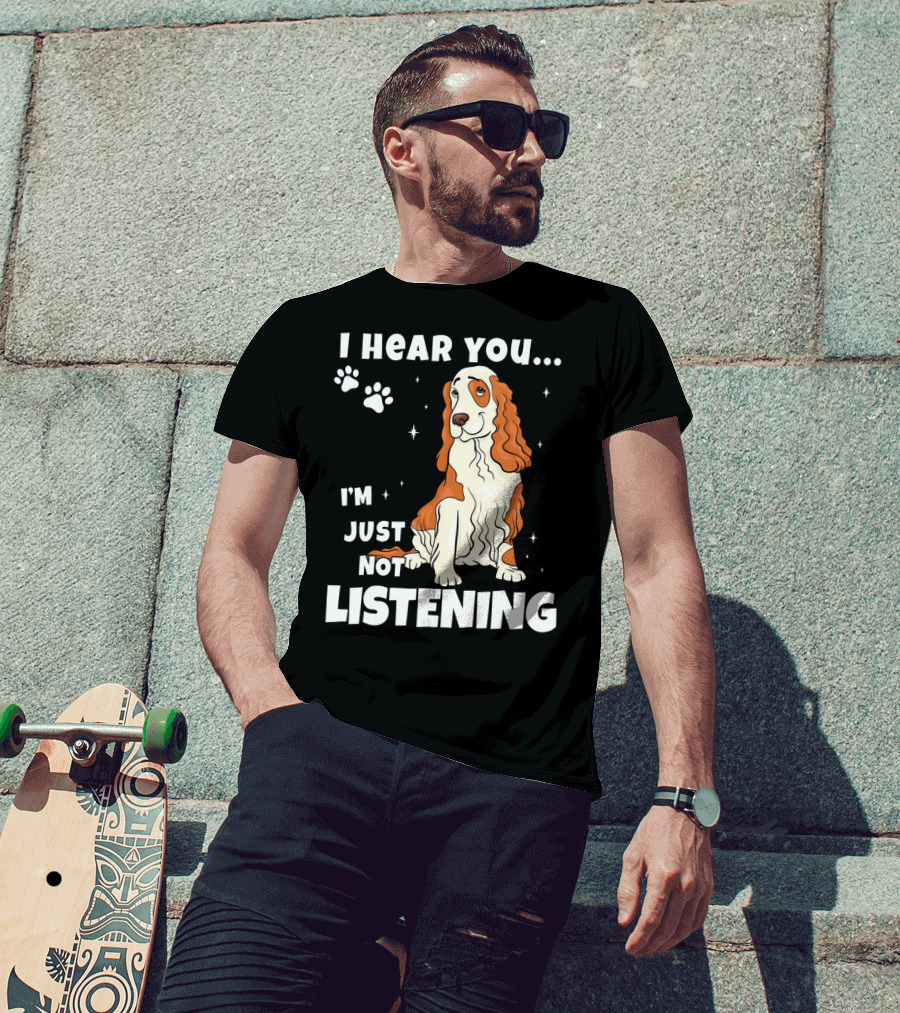 I Hear You I'm Just Not Listening Funny Cocker Spaniel Paw Print Stars T-Shirt