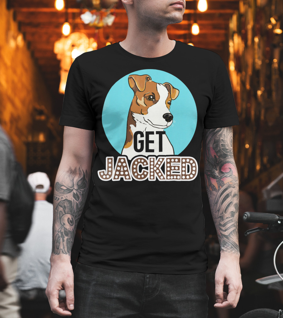Jack Russell Terrier Get Jacked T-Shirt