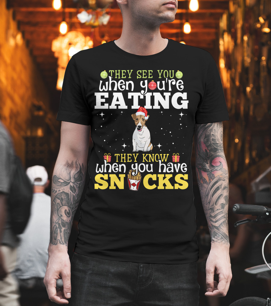 Jack Russell Xmas They See You When You're Eating They Know When You Have Snacks T-Shirt