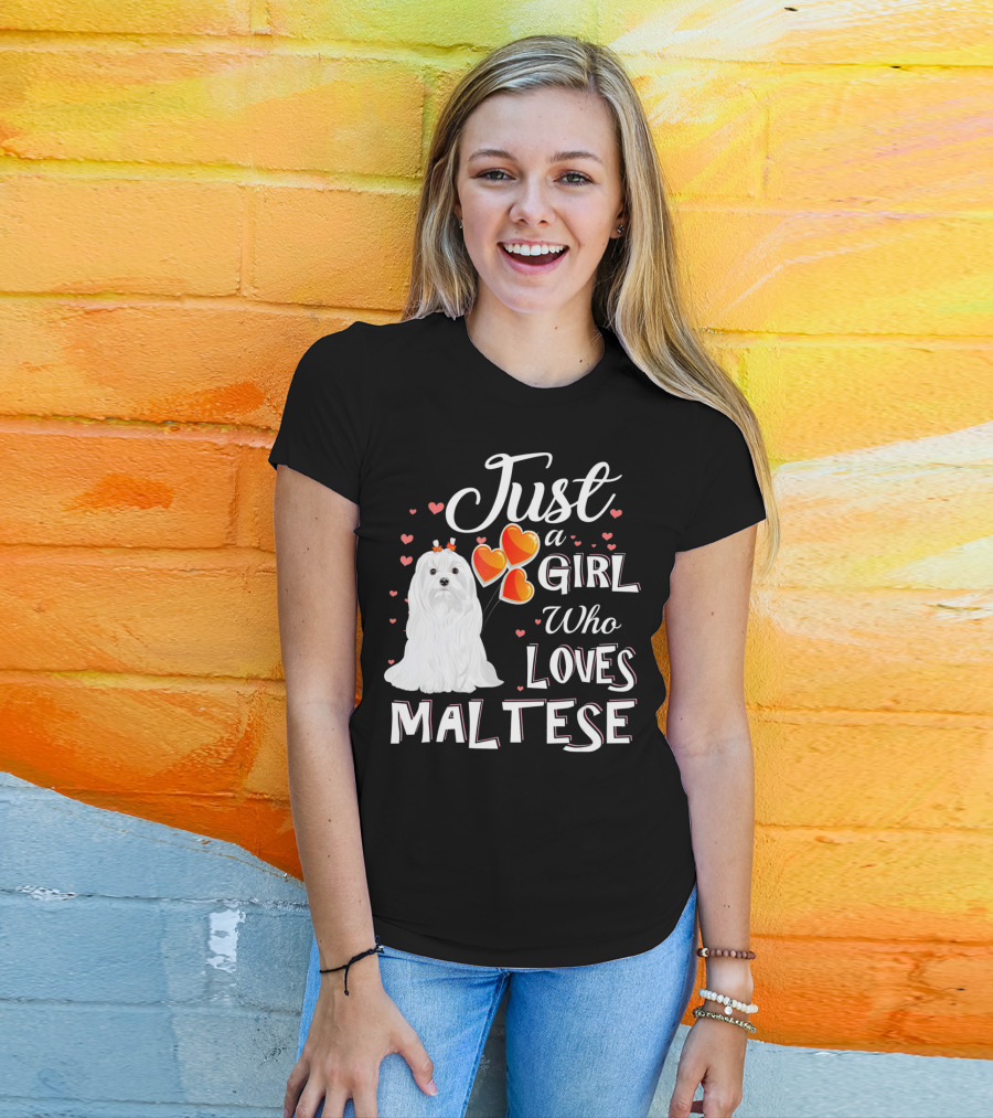Just A Girl Who Loves Maltese With Heart Balloons And Cute Dog T-Shirt