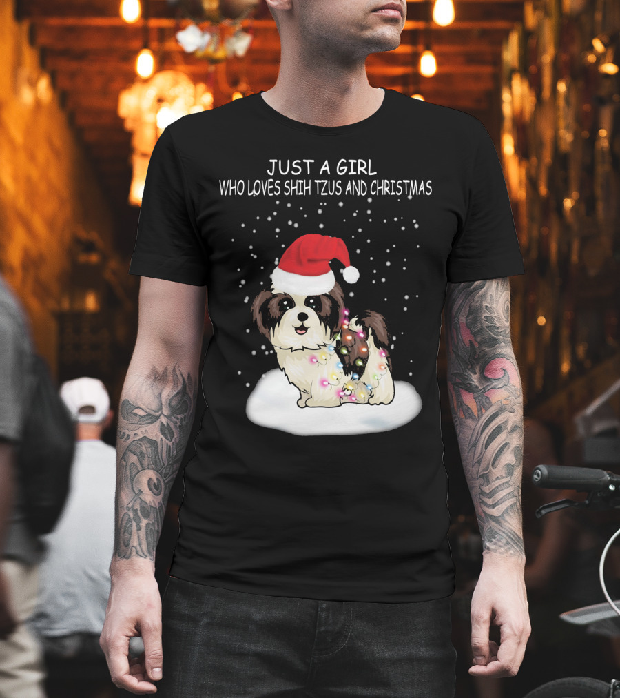 JUST A GIRL WHO LOVES SHIH TZU AND CHRISTMAS T-Shirt