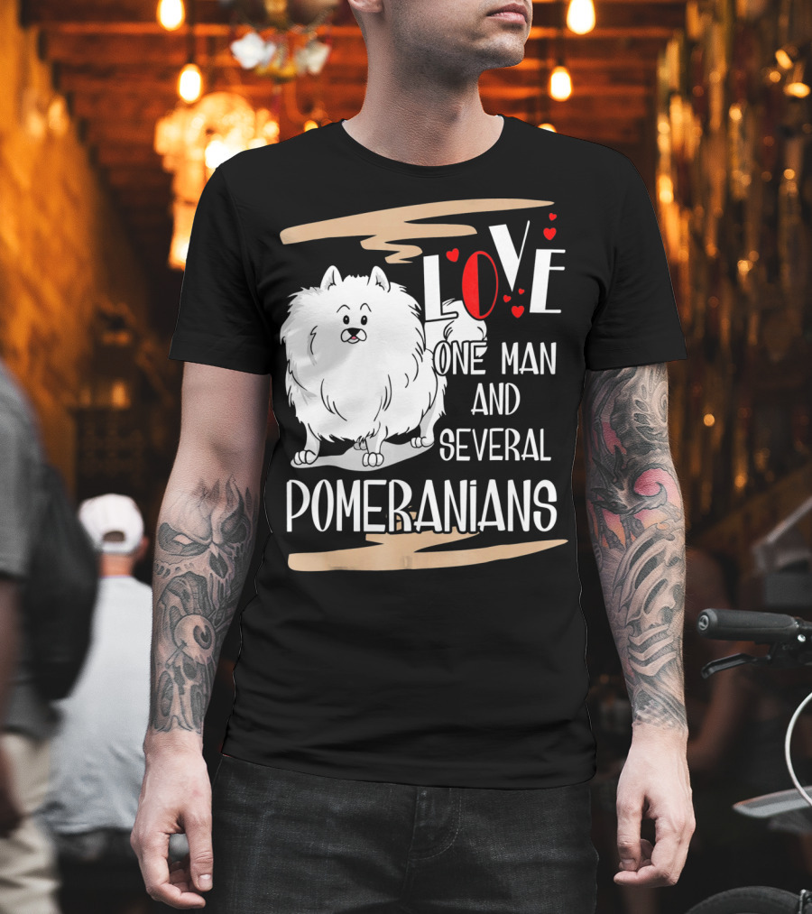LOVE One Man and Several Pomeranians Pets Lovers T-Shirt