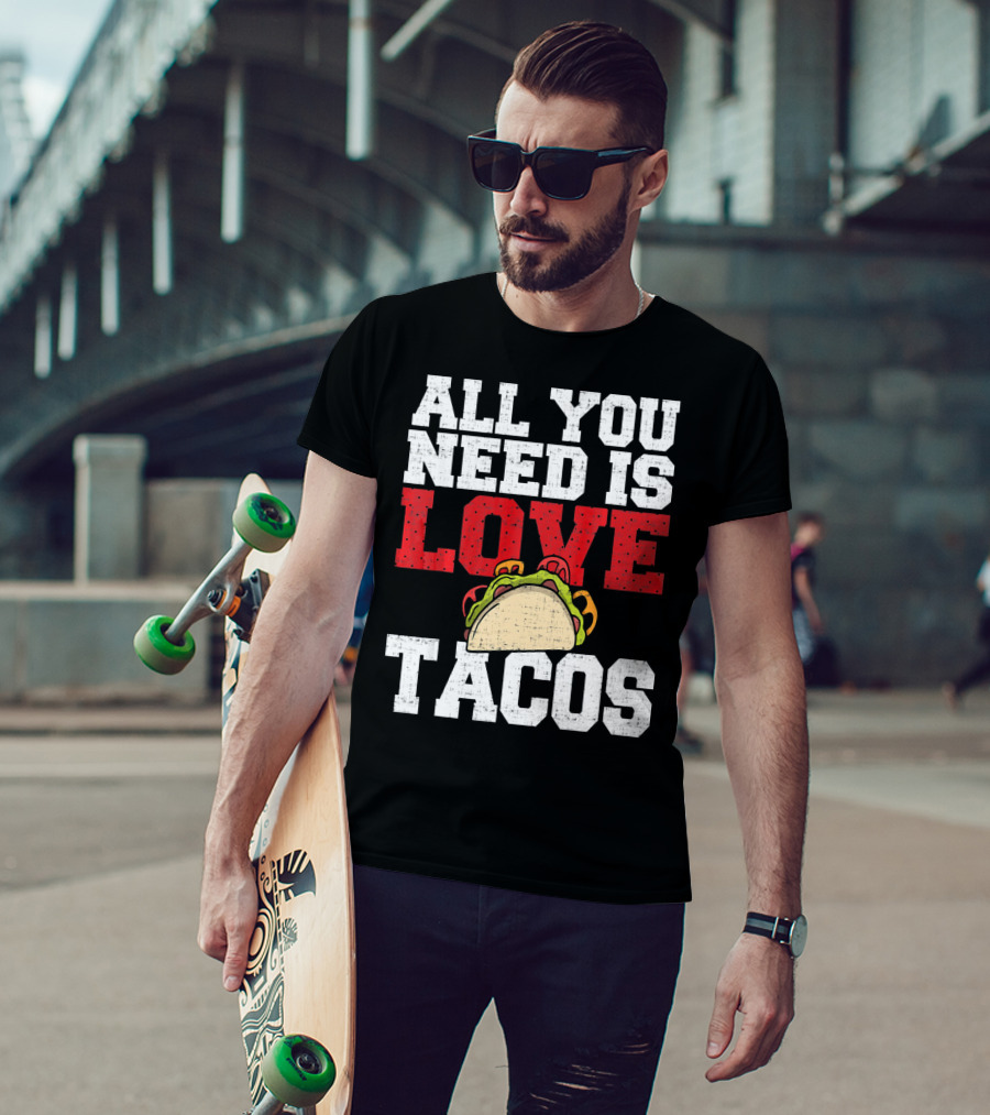 All You Need Is Love And Tacos With A Whimsical Taco T-Shirt