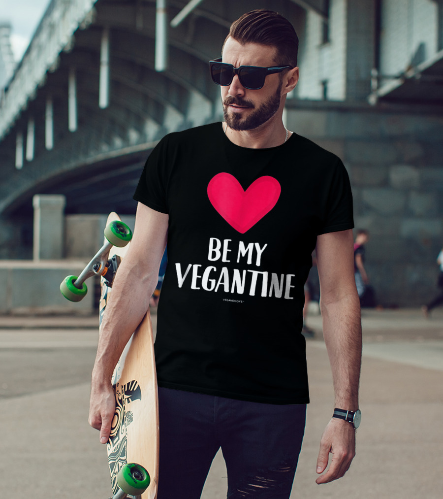 BE MY VEGANTINE Heart Vegan Valentine's By VEGANDOCKS T-Shirt