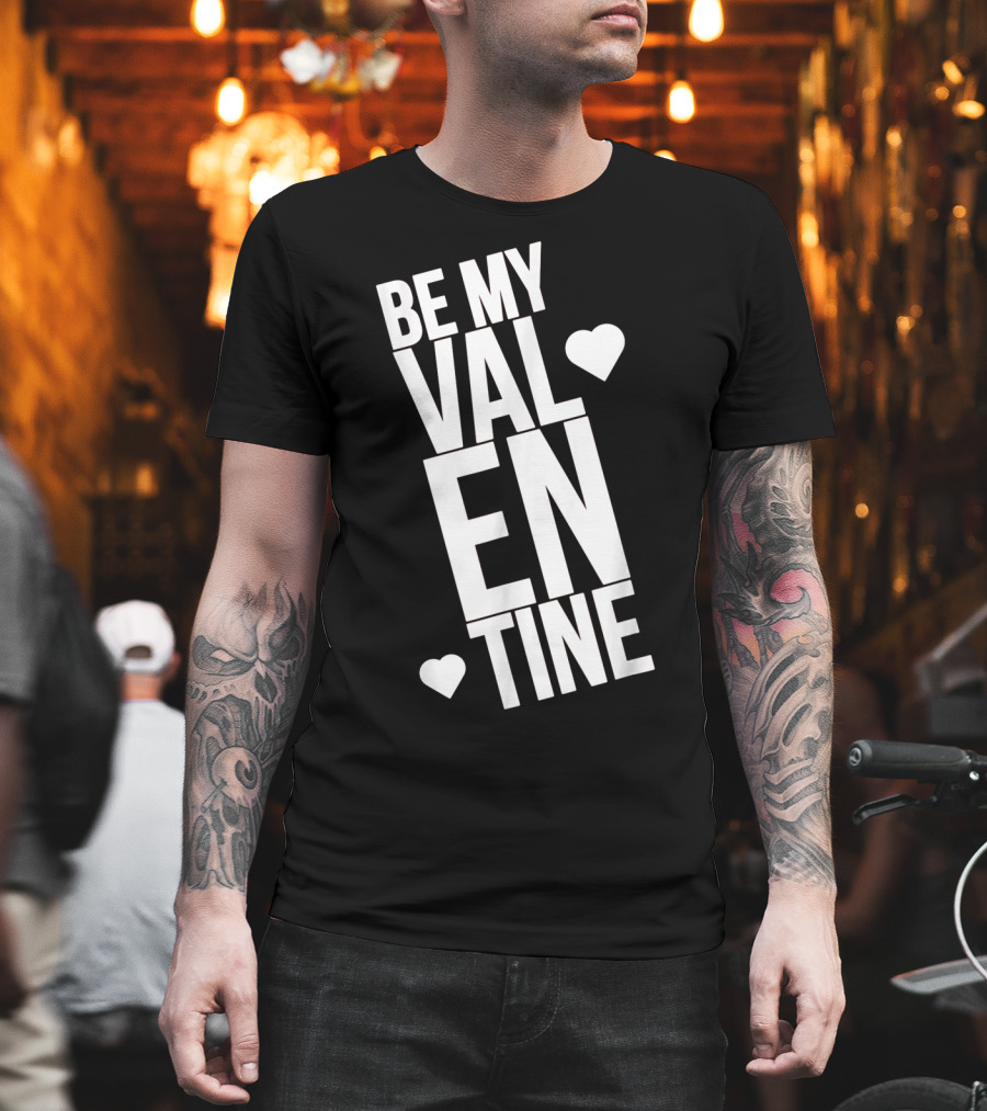 Be My Valentine Valentine Day Hearts T-Shirt