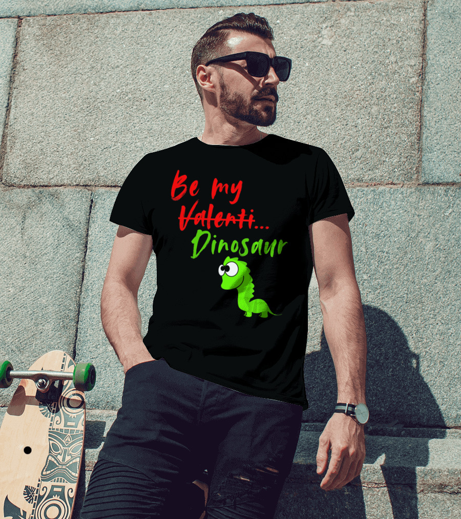 Be My Dino Valentine Dinosaur Valentines Day T-Shirt