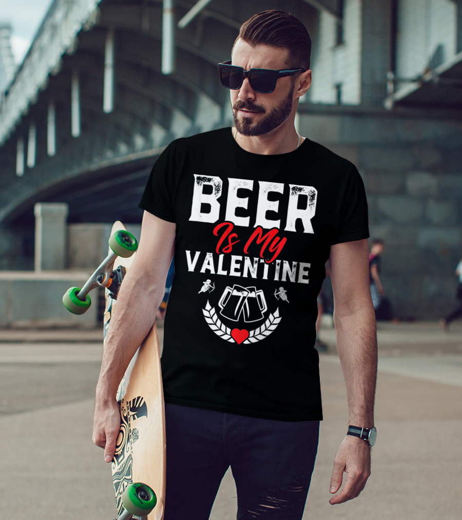 Beer Is My Valentine Cute Funny Anti Valentine Cupid Heart Toast T-Shirt