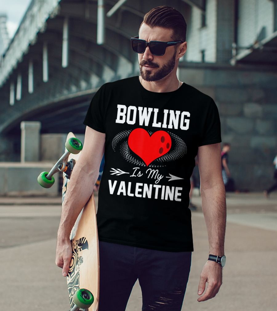 Bowling Is My Valentine Heart Ball With Arrow Fun T-Shirt