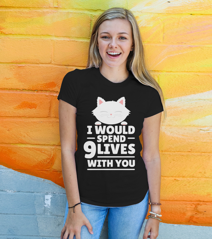 I Would Spend 9 Lives With You Cute Cat Novelty Valentines Day T-Shirt