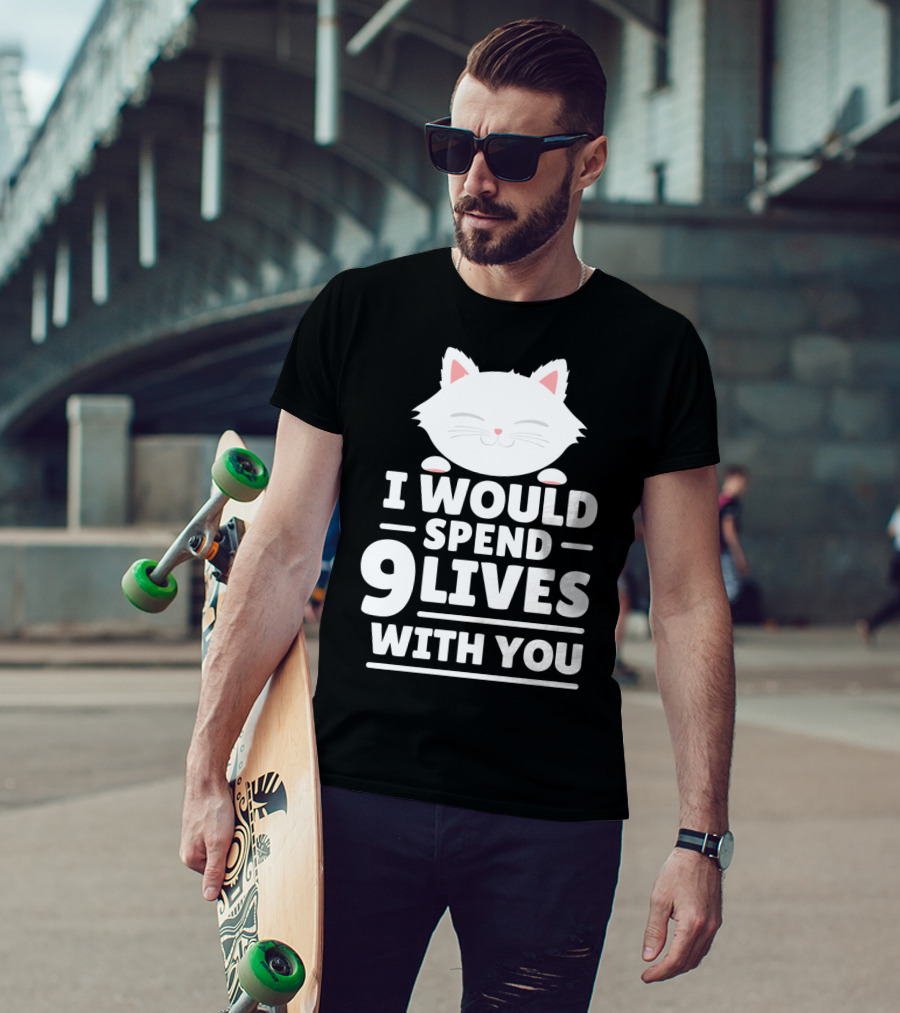 I Would Spend 9 Lives With You Cute Cat Novelty Valentines Day T-Shirt