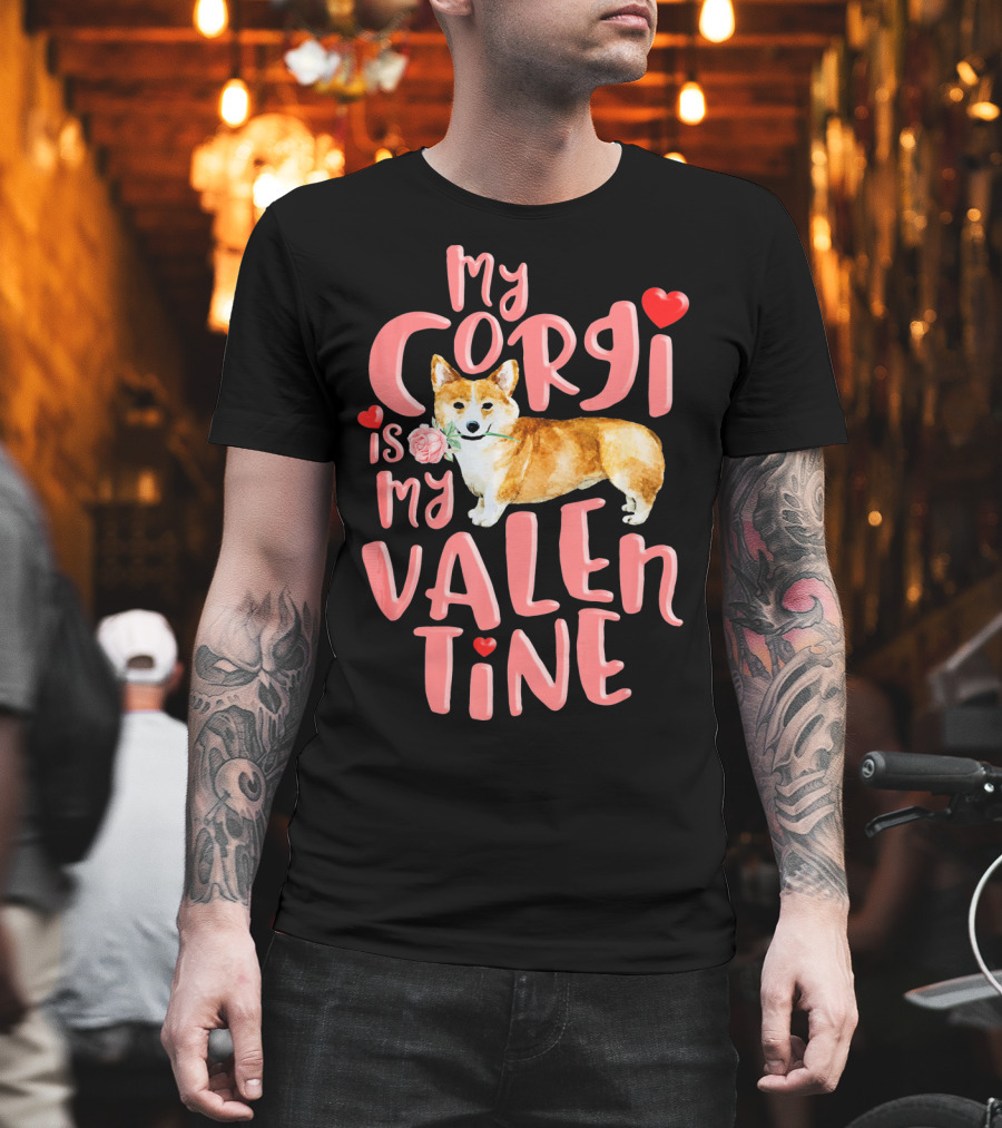 My Corgi Is My Valentine with Hearts and Rose T-Shirt
