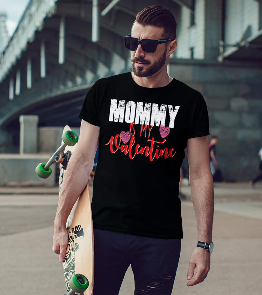 Mommy Is My Valentine Cute Valentine's Day T-Shirt