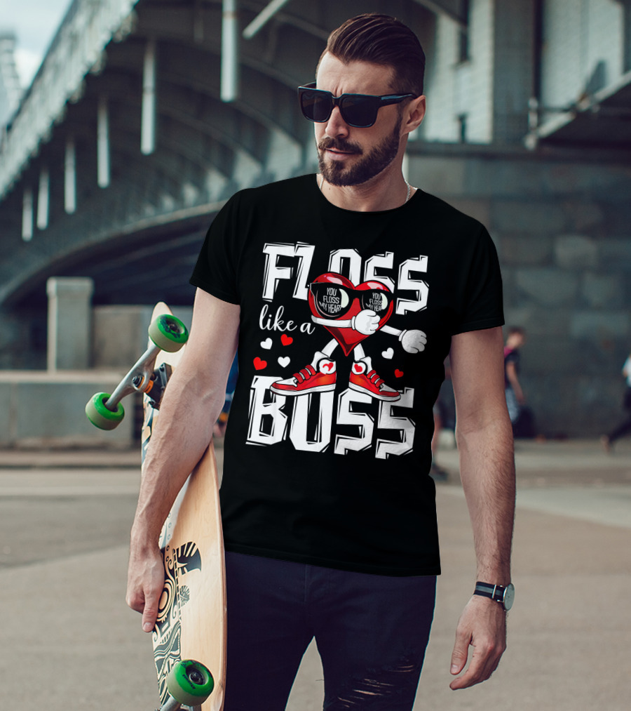 Floss Like A Boss You Floss My Heart T-Shirt