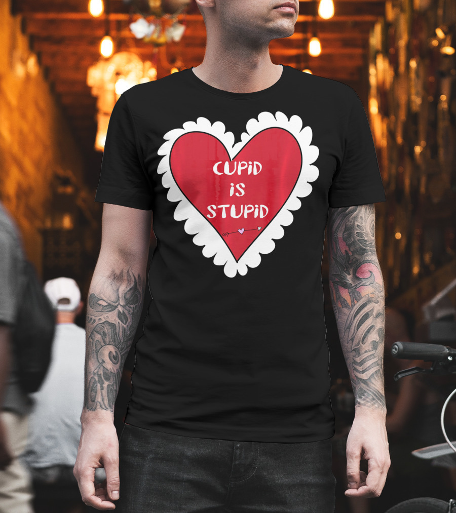 Funny Anti Valentines Day Cupid Is Stupid Heart T-Shirt