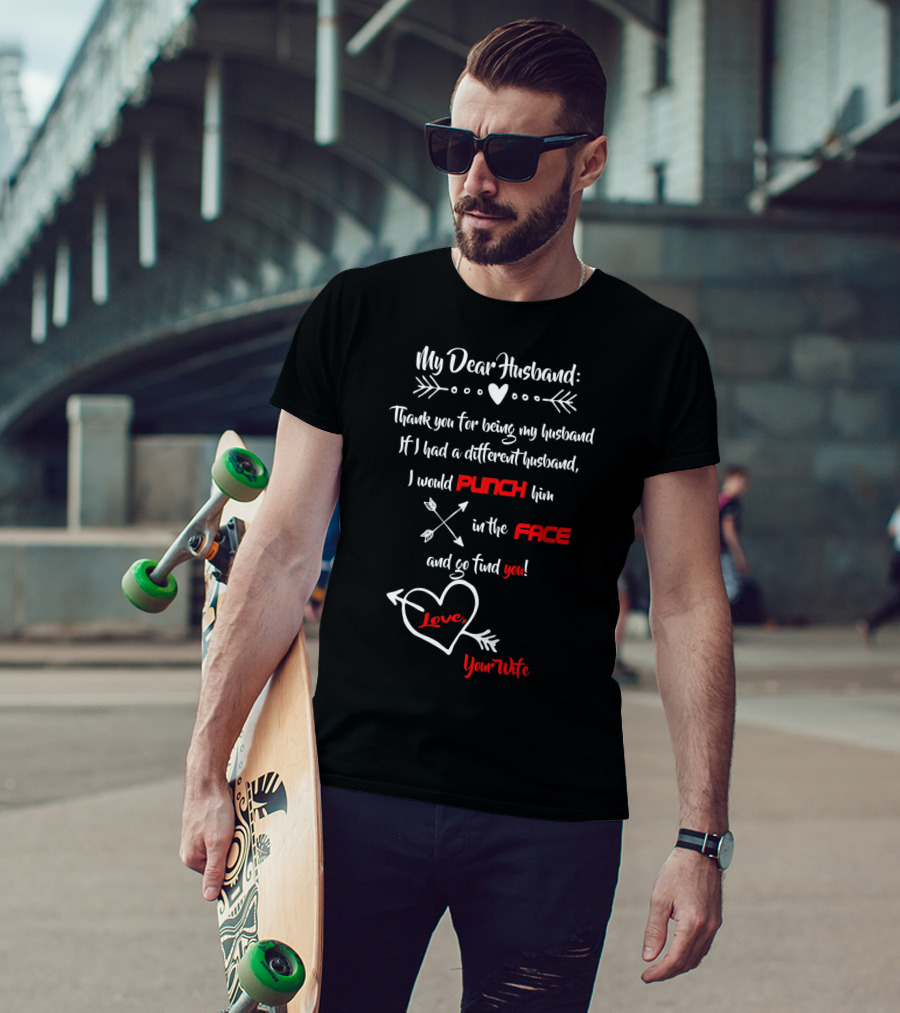 My Dear Husband Thank You For Being My Husband Punch Him In The Face Love Your Wife T-Shirt