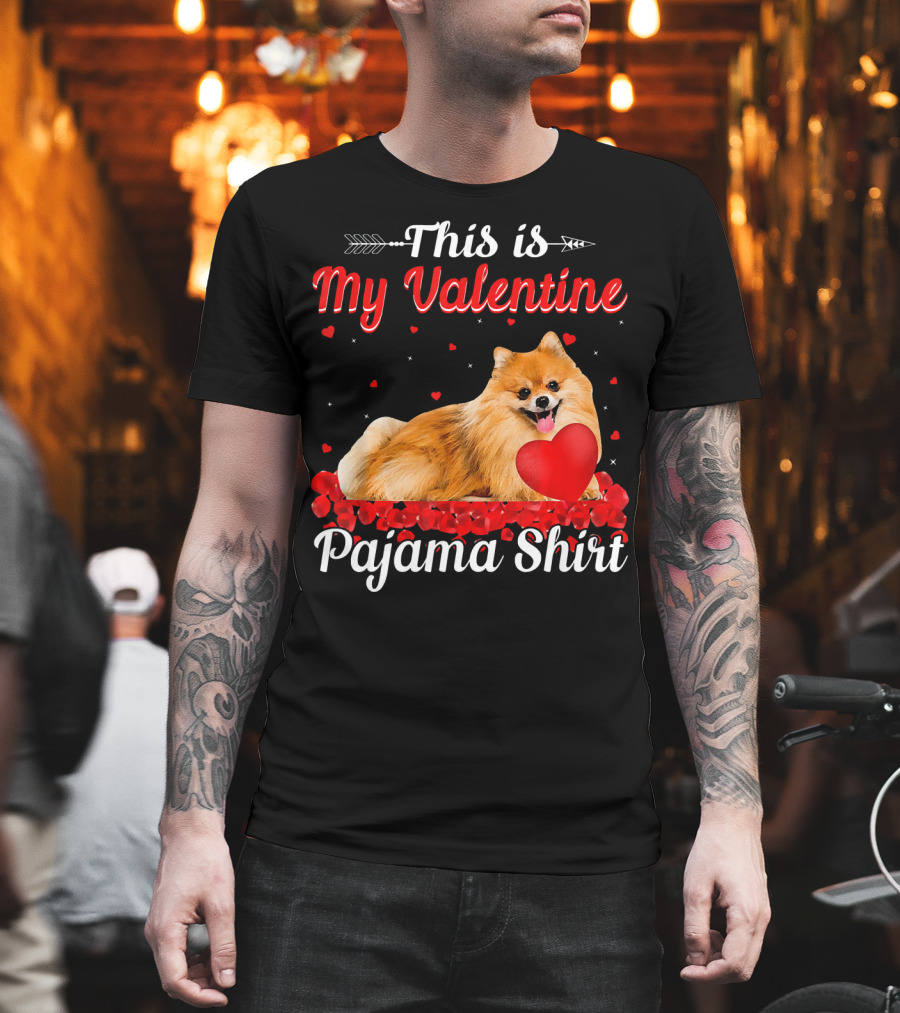 This Is My Valentine Pomeranian Pajama T-Shirt
